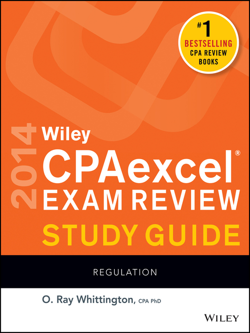 Title details for Wiley CPAexcel Exam Review 2014 Study Guide, Regulation by O. Ray Whittington - Available